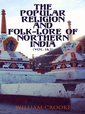 cover image of The Popular Religion and Folk-Lore of Northern India (Volume 1&2)